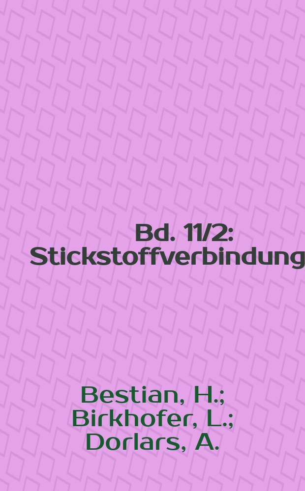 Bd. 11/2 : Stickstoffverbindungen
