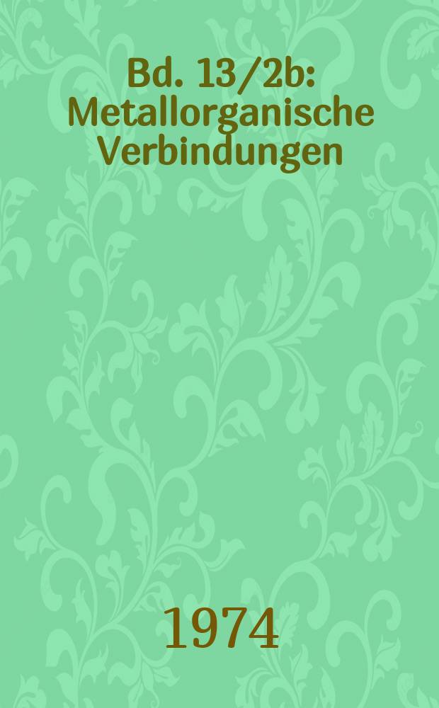 Bd. 13/2b : Metallorganische Verbindungen: Hg