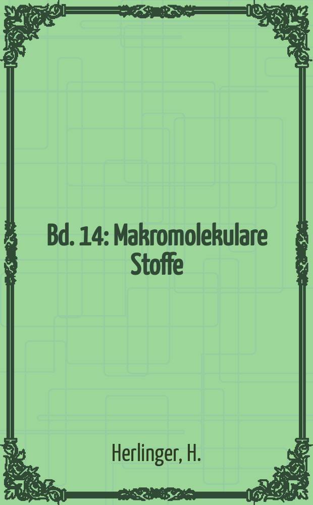 Bd. 14 : Makromolekulare Stoffe