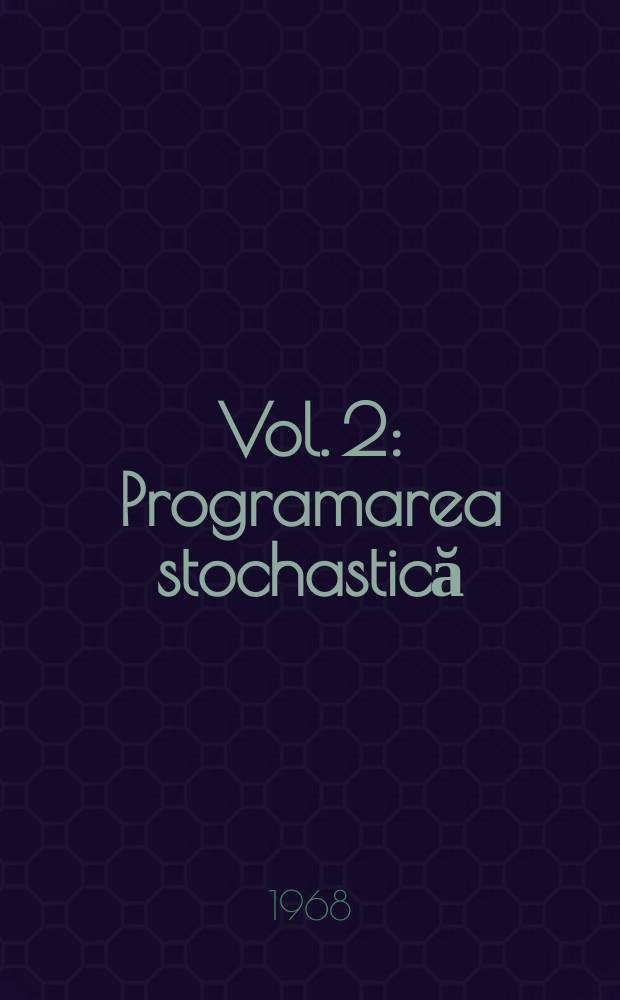 [Vol. 2] : Programarea stochastică
