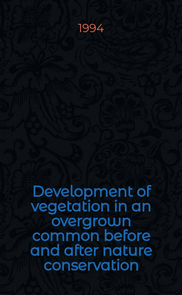 2 : Development of vegetation in an overgrown common before and after nature conservation
