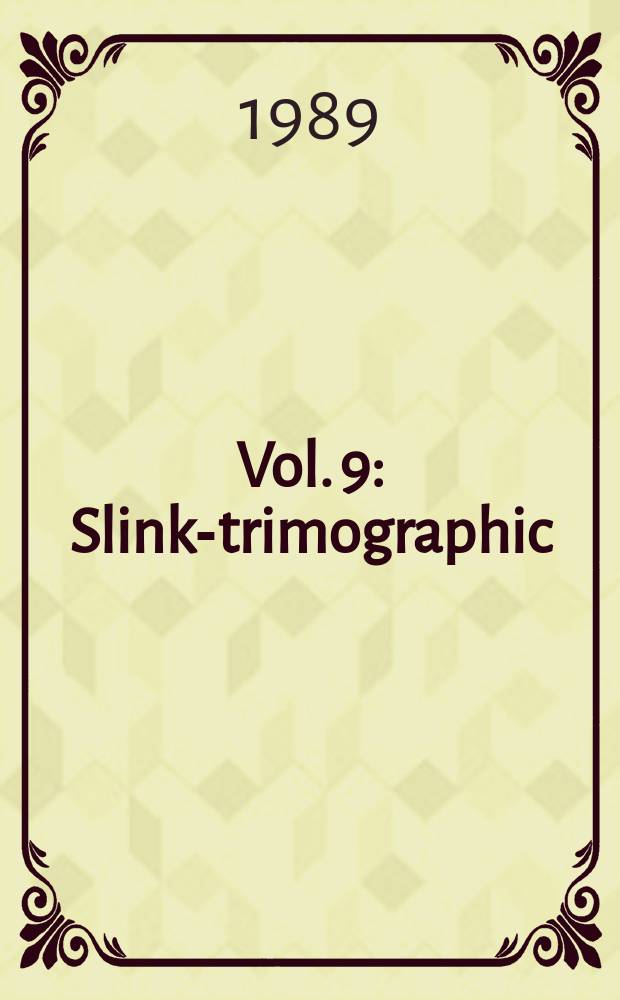 Vol. 9 : Slink-trimographic