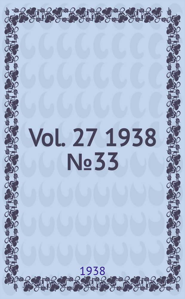 Vol. 27 1938 № 33