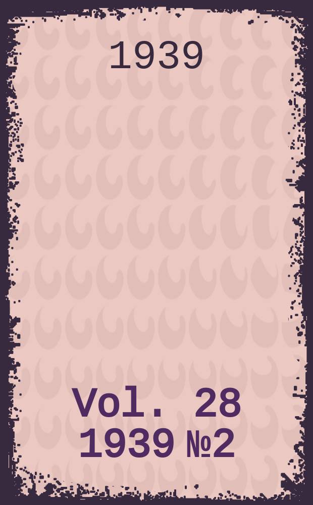 Vol. 28 1939 № 2