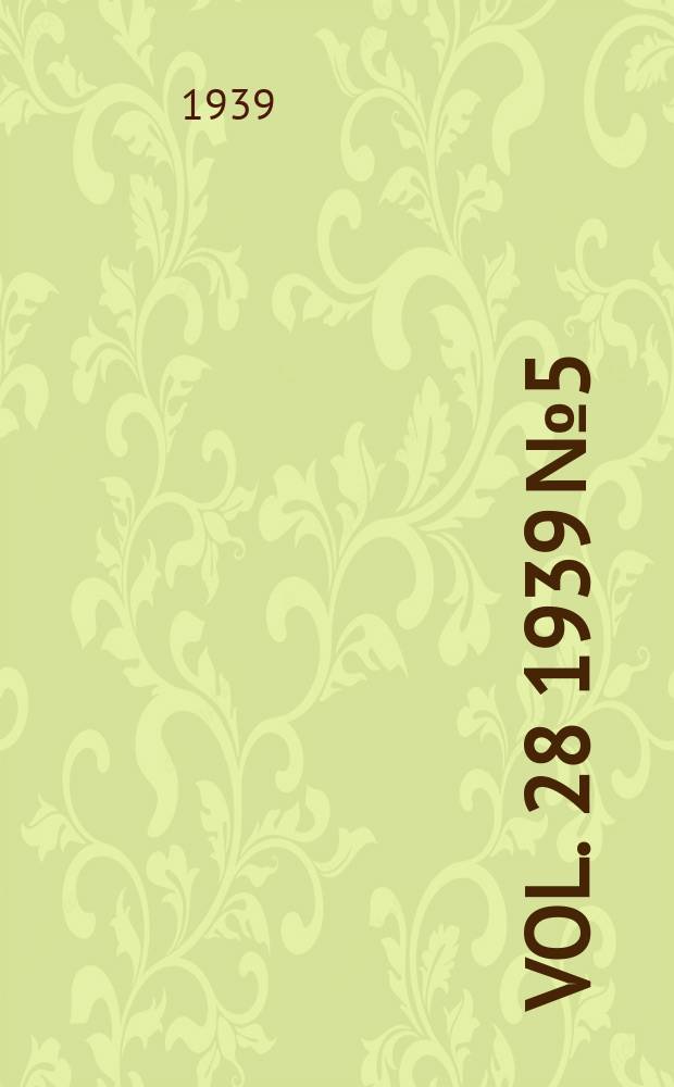 Vol. 28 1939 № 5