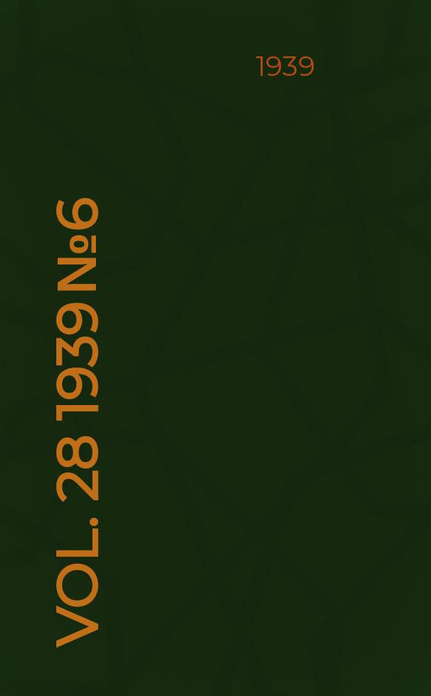 Vol. 28 1939 № 6