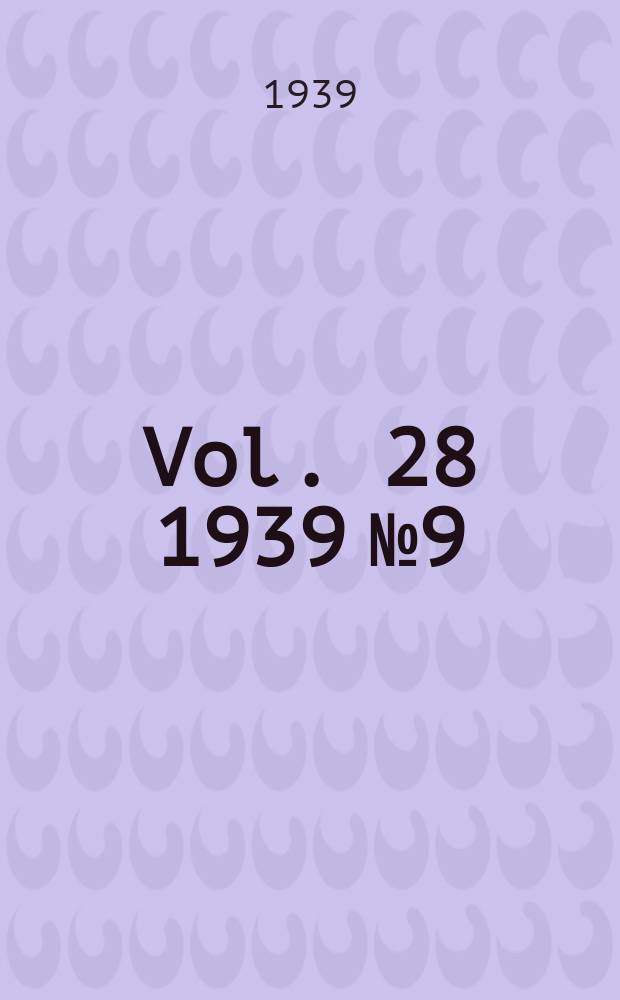 Vol. 28 1939 № 9