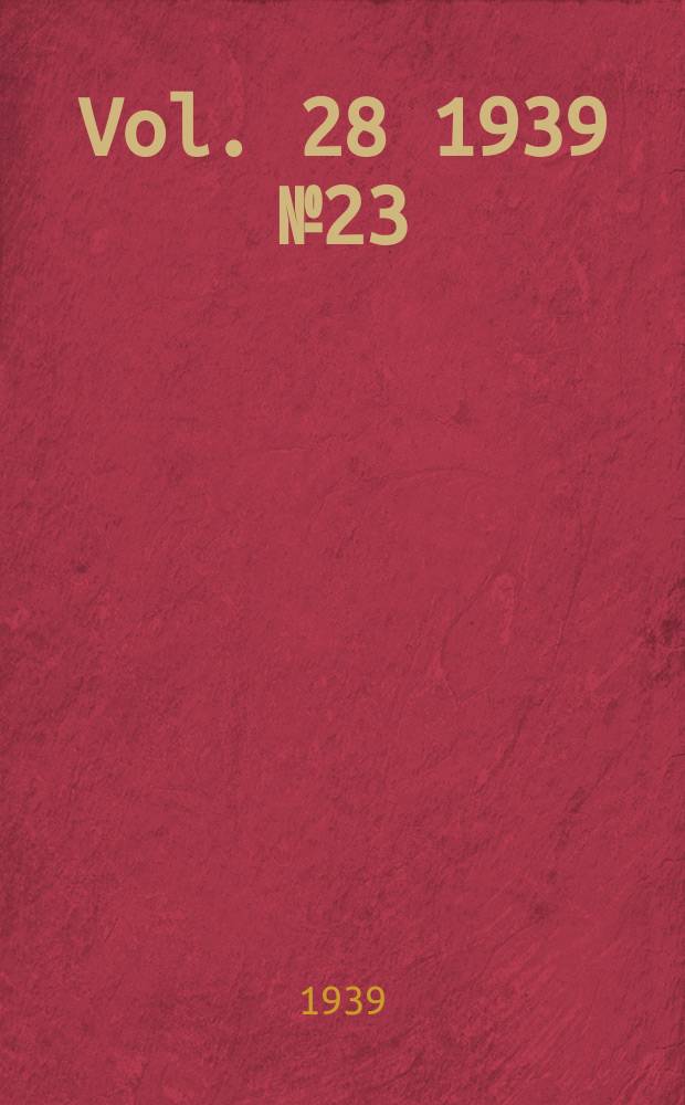 Vol. 28 1939 № 23
