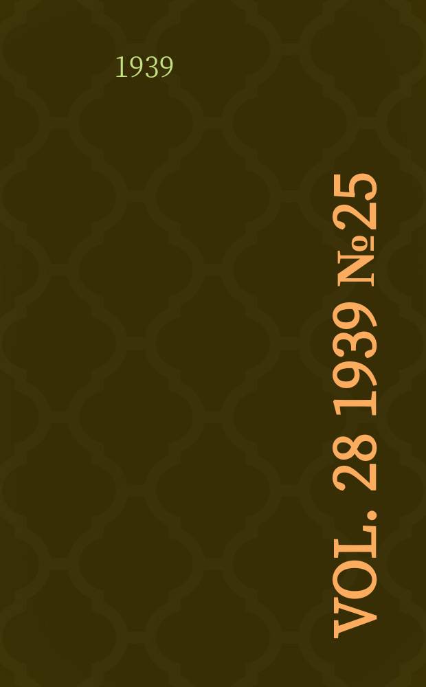 Vol. 28 1939 № 25