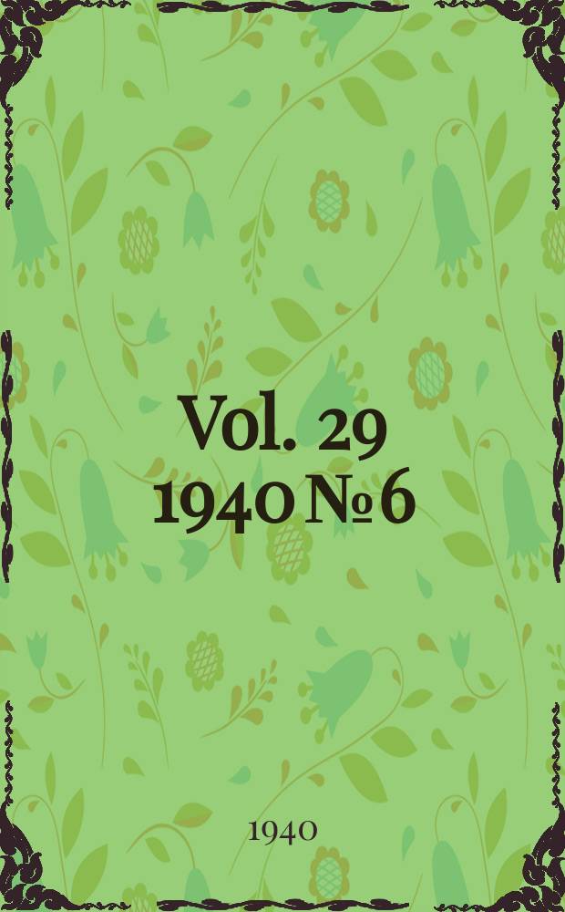 Vol. 29 1940 № 6
