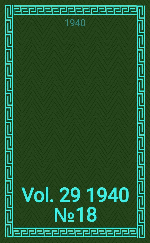 Vol. 29 1940 № 18
