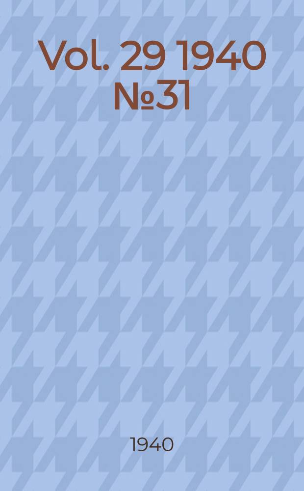 Vol. 29 1940 № 31