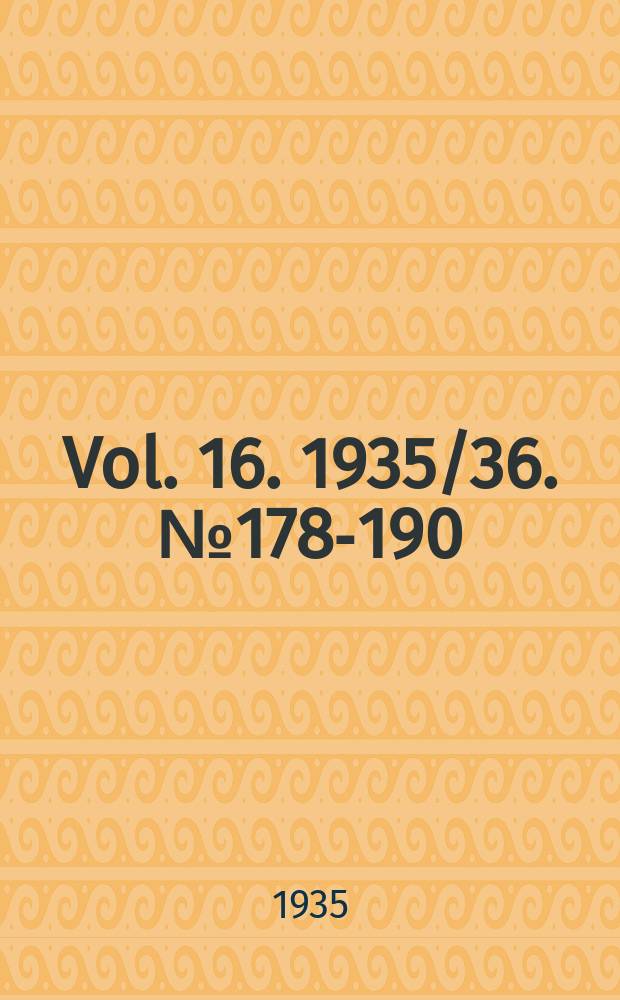 Vol. 16. 1935/36. № 178-190