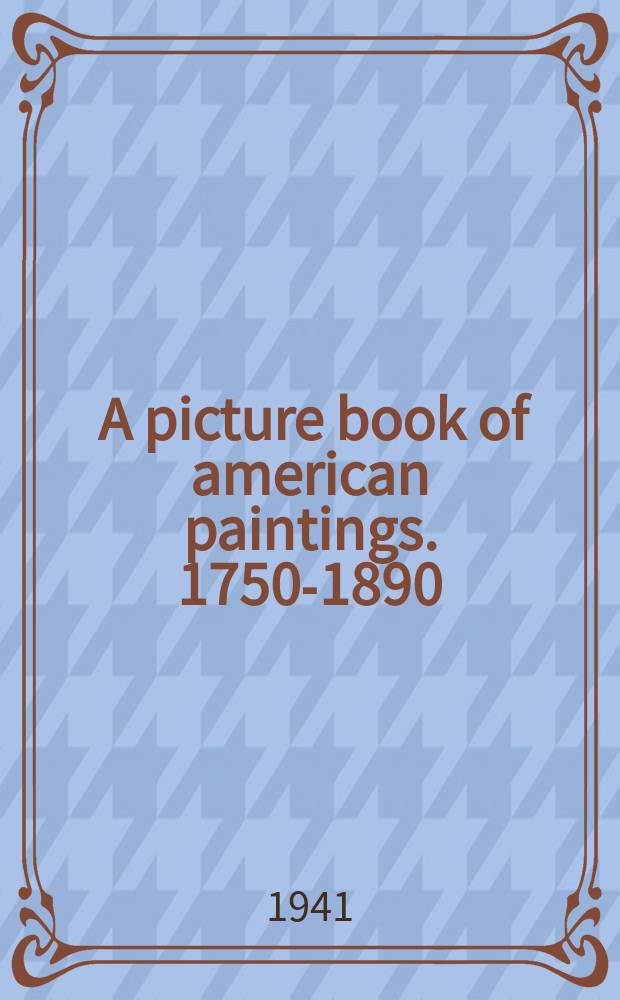 2 : A picture book of american paintings. 1750-1890