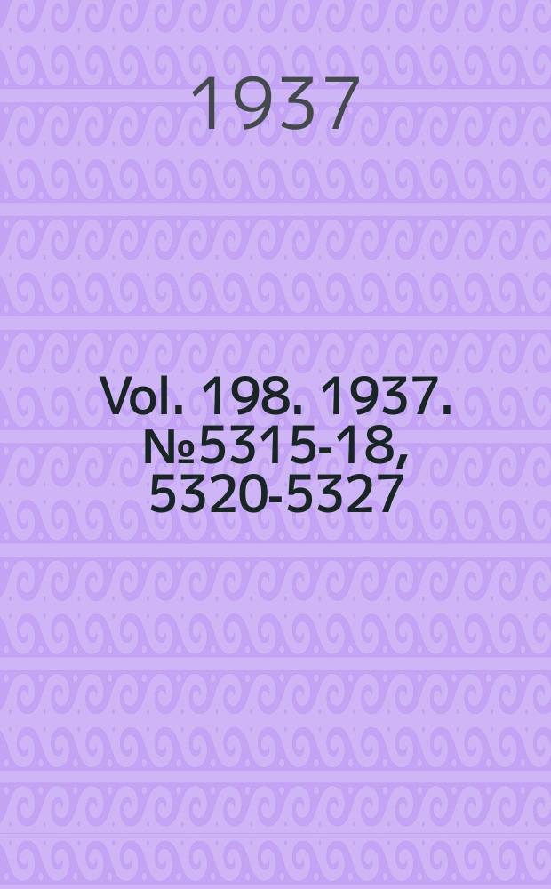 Vol. 198. 1937. № 5315-18, 5320-5327