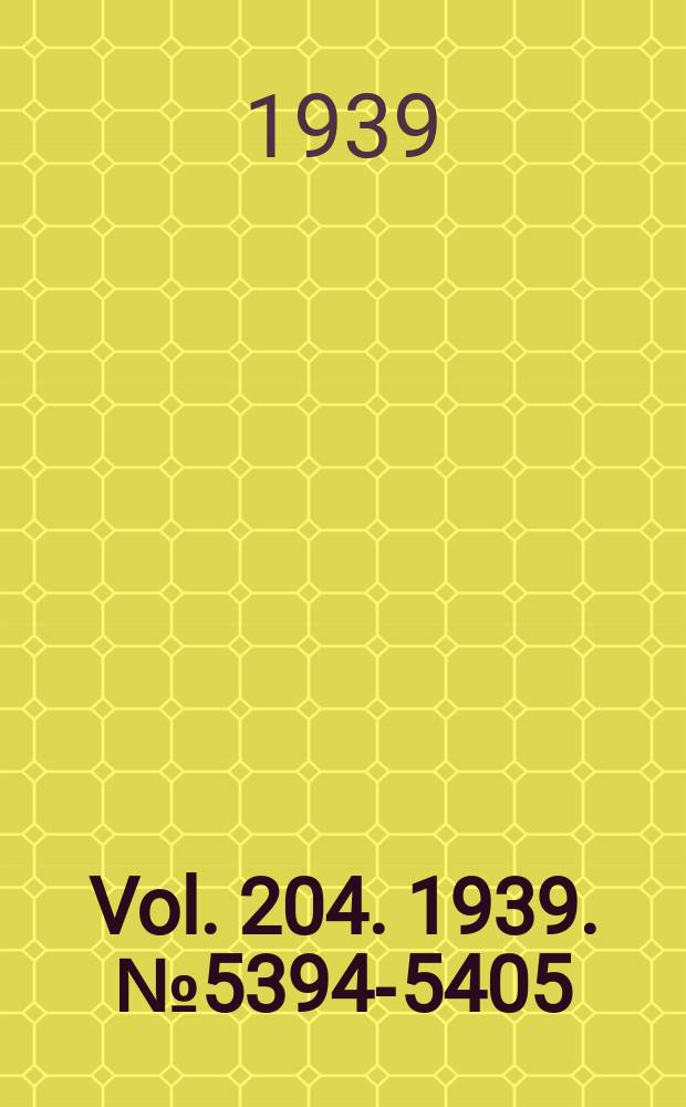 Vol. 204. 1939. № 5394-5405