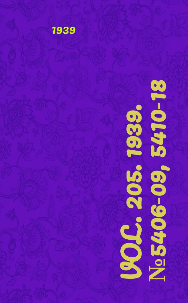 Vol. 205. 1939. № 5406-09, 5410-18