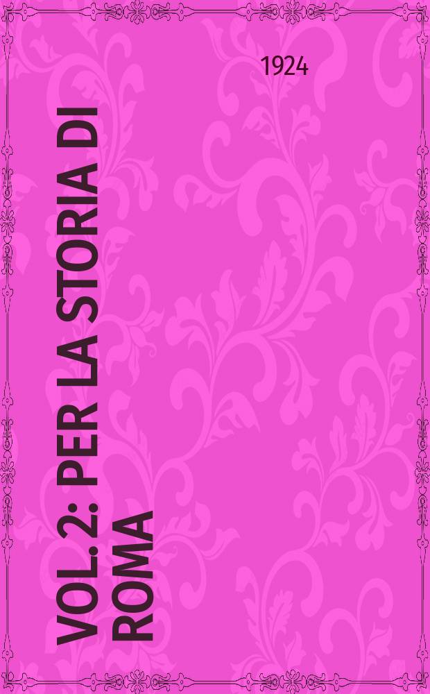 Vol. 2 : Per la storia di Roma