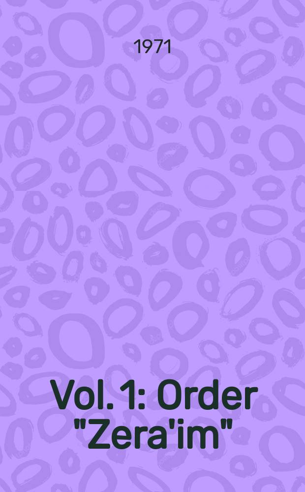[Vol. 1] : Order "Zera'im"
