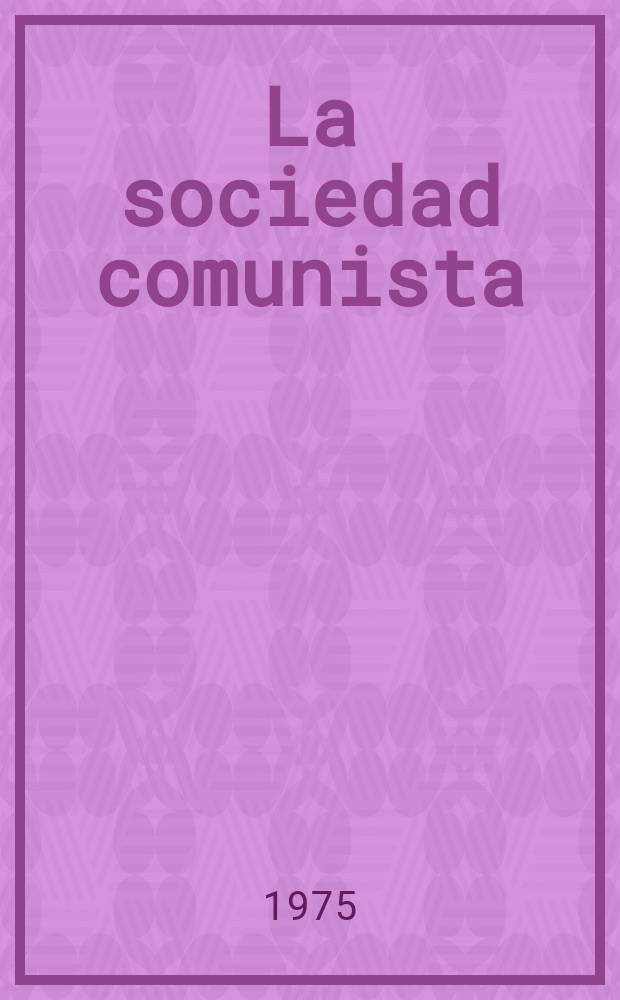 La sociedad comunista : Recopilación
