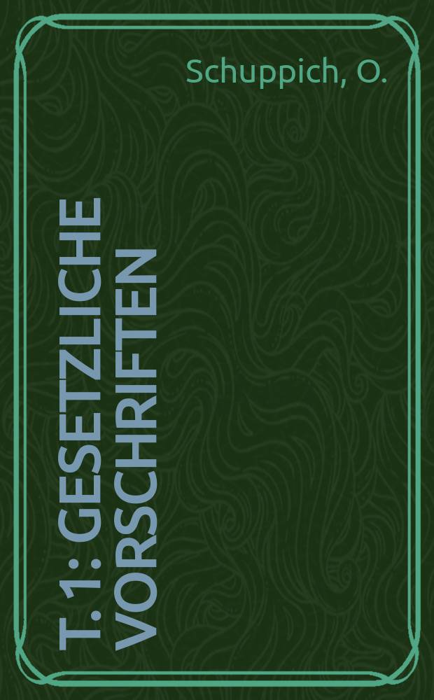 T. 1 : Gesetzliche Vorschriften