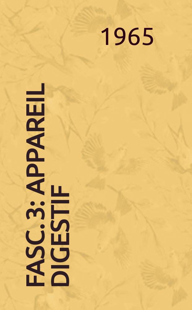 Fasc. 3 : Appareil digestif ; Immunologie ; Vitamines