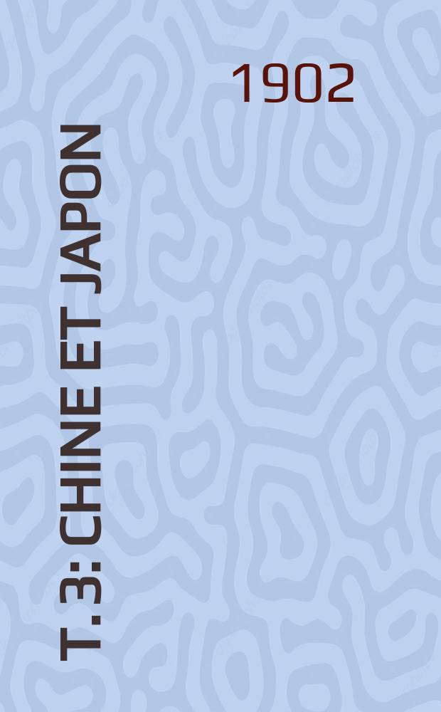 T. 3 : Chine et Japon