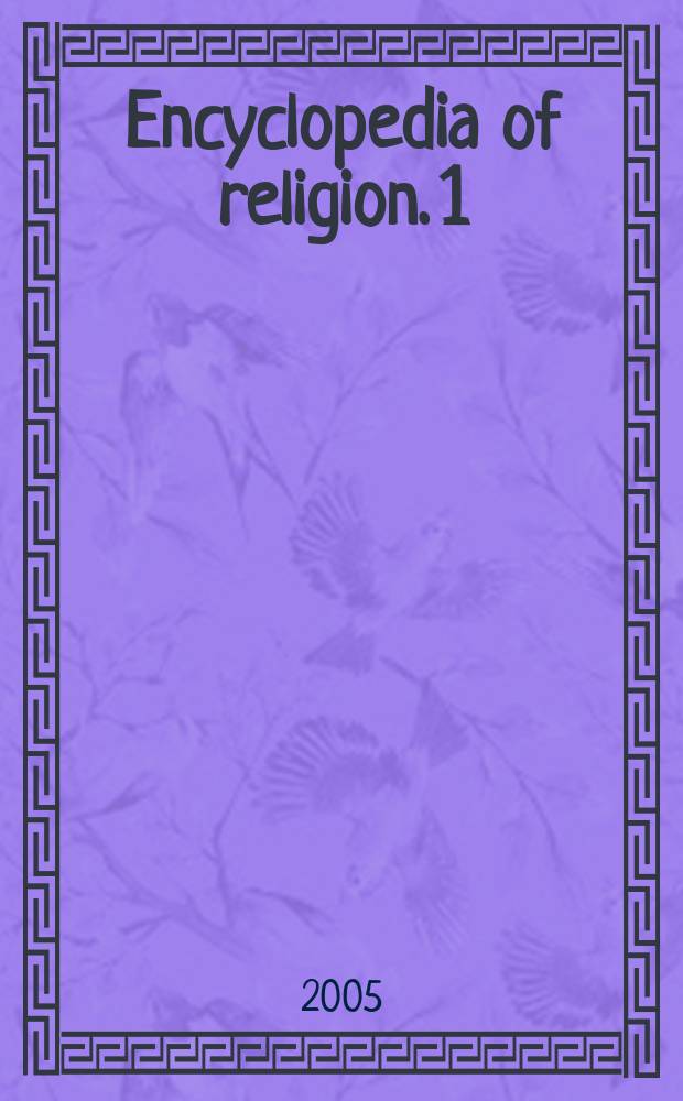 Encyclopedia of religion. 1 : Aaron - Attention