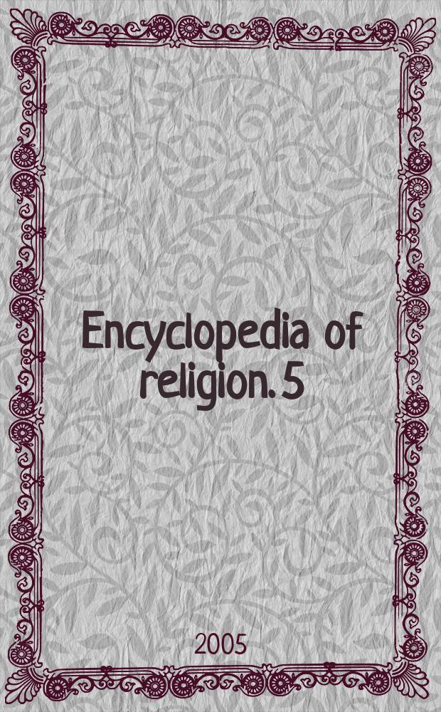Encyclopedia of religion. 5 : Eternity - God