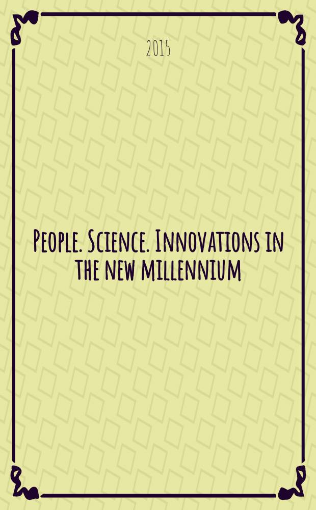 People. Science. Innovations in the new millennium : proceedings of the International youth scientific conference, Moscow, November 23-25, 2015 в 2 ч. Pt. 1