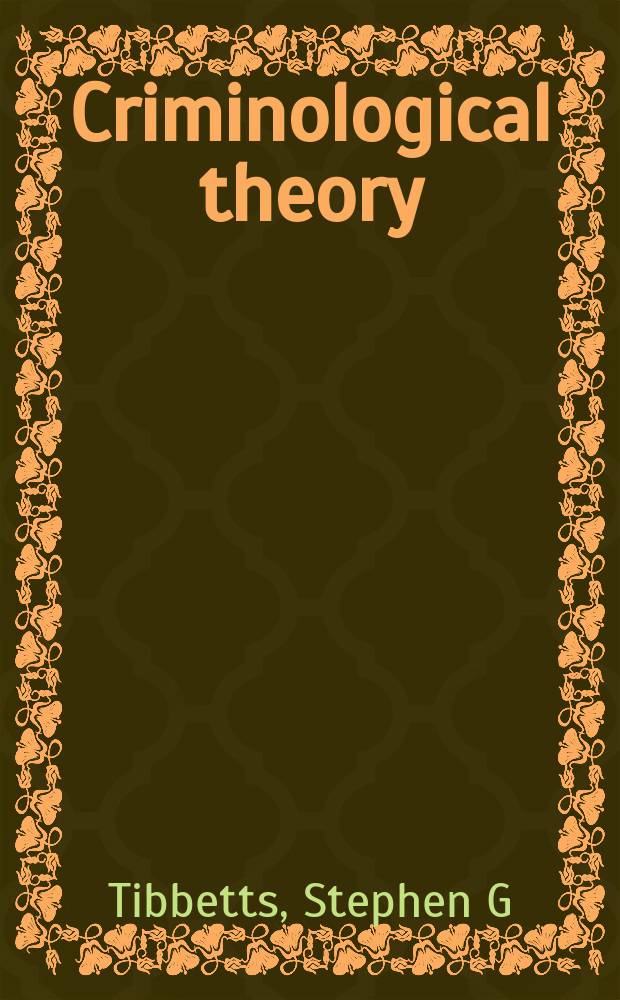 Criminological theory : the essentials = Криминологическая теория