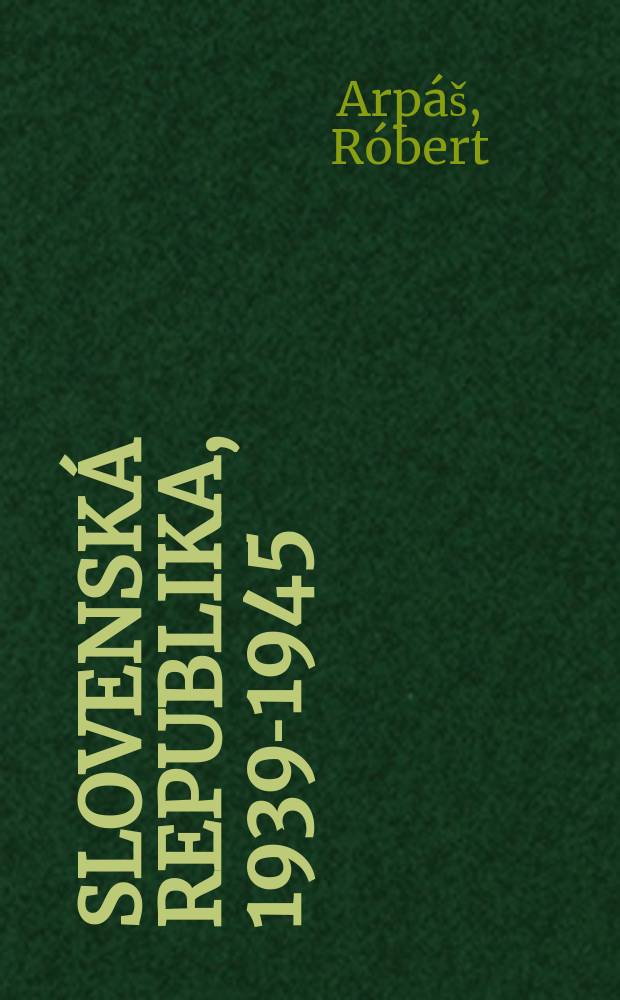 Slovenská Republika, 1939-1945 = Словацкая Республика, 1939-1945