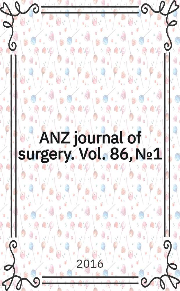 ANZ journal of surgery. Vol. 86, № 1/2