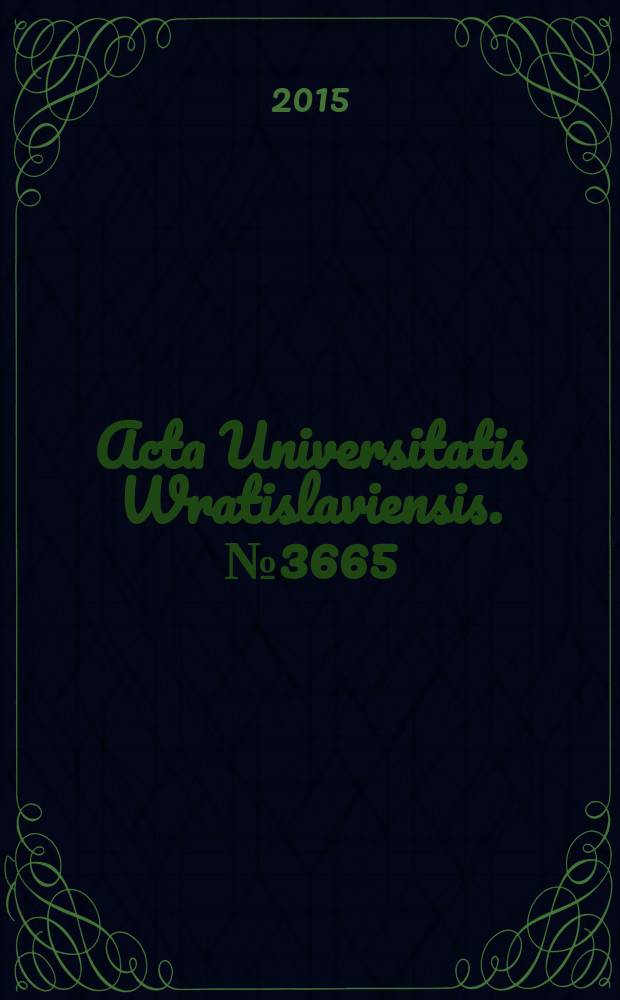 Acta Universitatis Wratislaviensis. № 3665