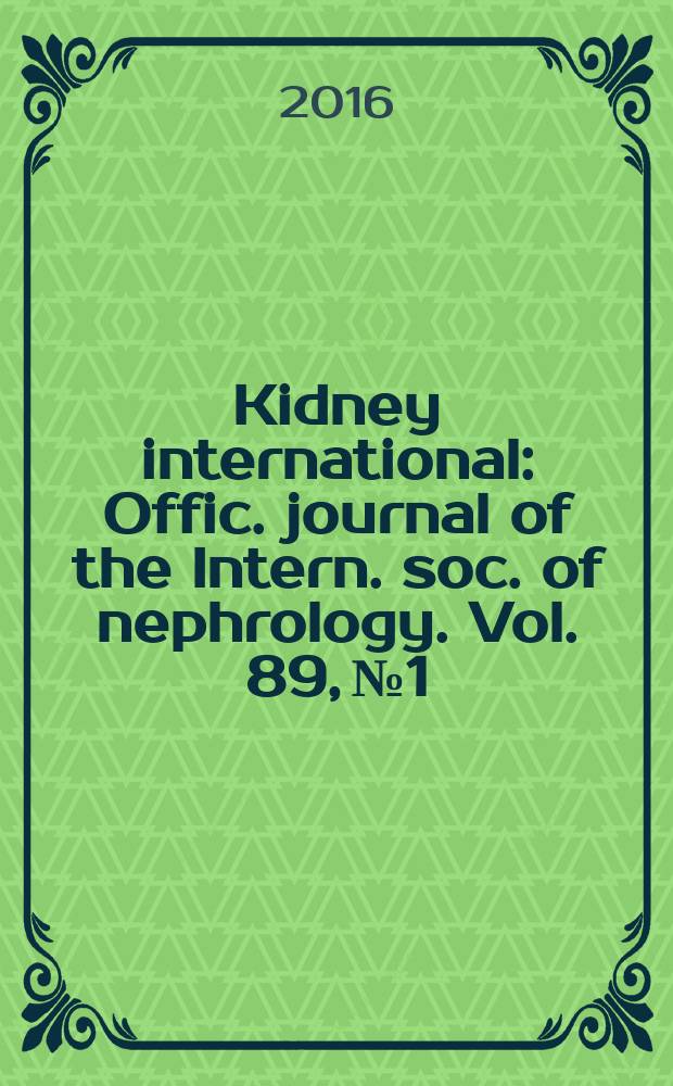 Kidney international : Offic. journal of the Intern. soc. of nephrology. Vol. 89, № 1