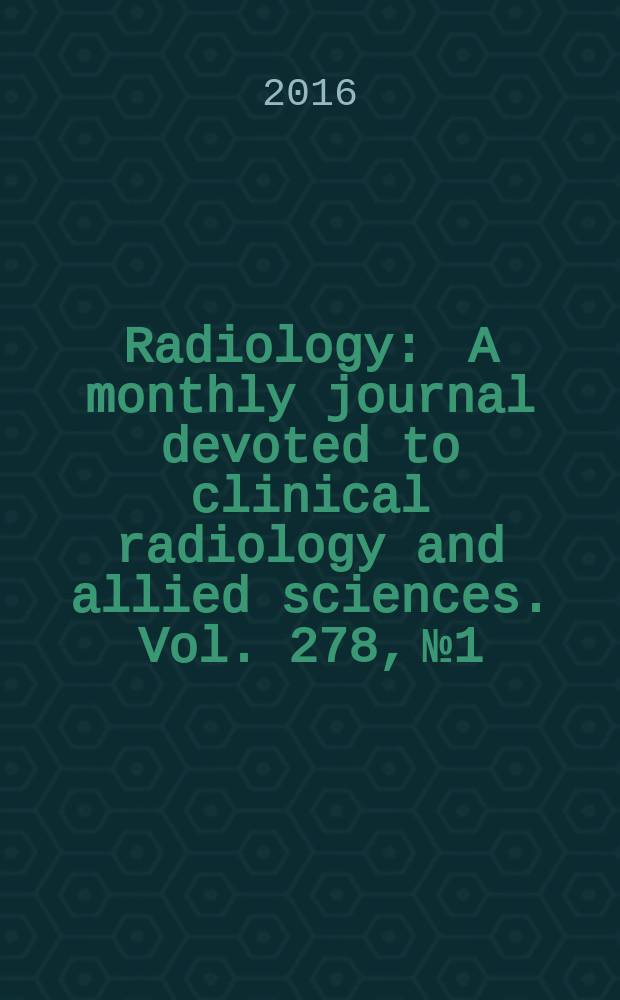 Radiology : A monthly journal devoted to clinical radiology and allied sciences. Vol. 278, № 1