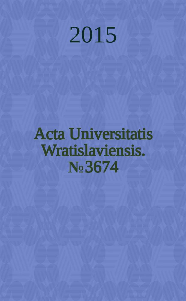 Acta Universitatis Wratislaviensis. № 3674