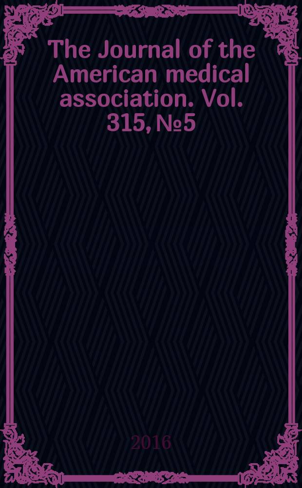 The Journal of the American medical association. Vol. 315, № 5
