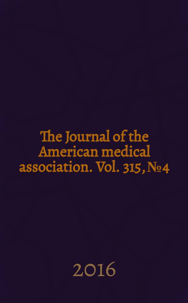 The Journal of the American medical association. Vol. 315, № 4