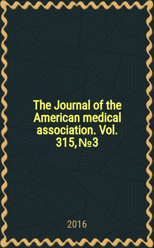 The Journal of the American medical association. Vol. 315, № 3