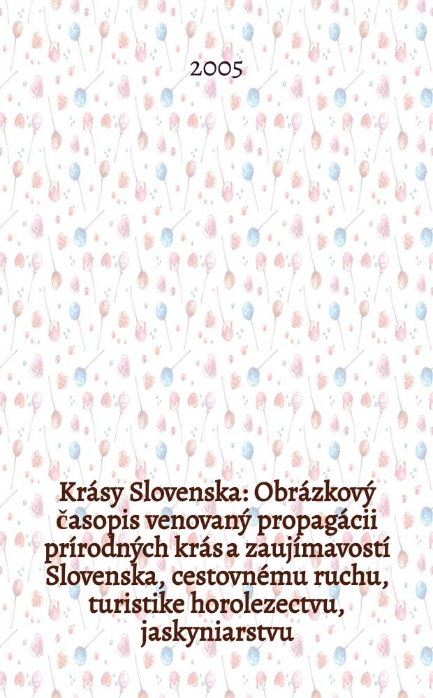 Krásy Slovenska : Obrázkový časopis venovaný propagácii prírodných krás a zaujímavostí Slovenska, cestovnému ruchu, turistike horolezectvu, jaskyniarstvu, ochrane přírody a národopisu. Roč.82 2005, №7/8