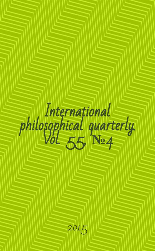 International philosophical quarterly. Vol. 55, № 4 (220)