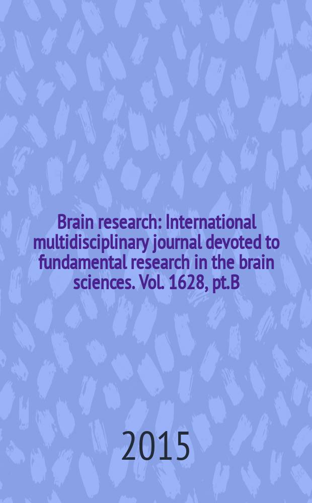 Brain research : International multidisciplinary journal devoted to fundamental research in the brain sciences. Vol. 1628, pt. B : Neuroprotection: basic mechanisms and translation potential = Нейропротекция: основные механизмы и трансляционный потенциал.
