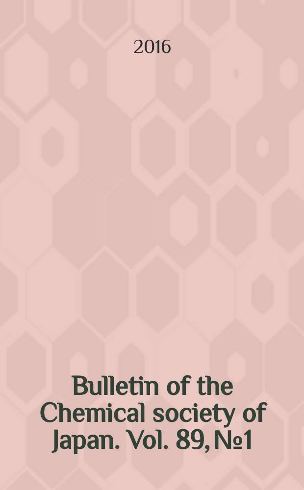 Bulletin of the Chemical society of Japan. Vol. 89, № 1