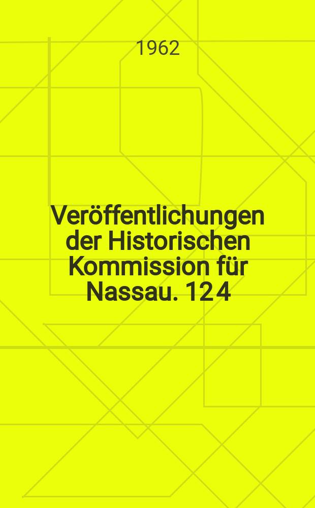 Veröffentlichungen der Historischen Kommission für Nassau. 12[4] : Quellen zur Geschichte der Klöster und Stifte im Gebiet der mittleren Lahn bis zum Ausgang des Mittelalters = Источники по истории монастырей и церковных владений в области центрального Лана с древности до средневековья
