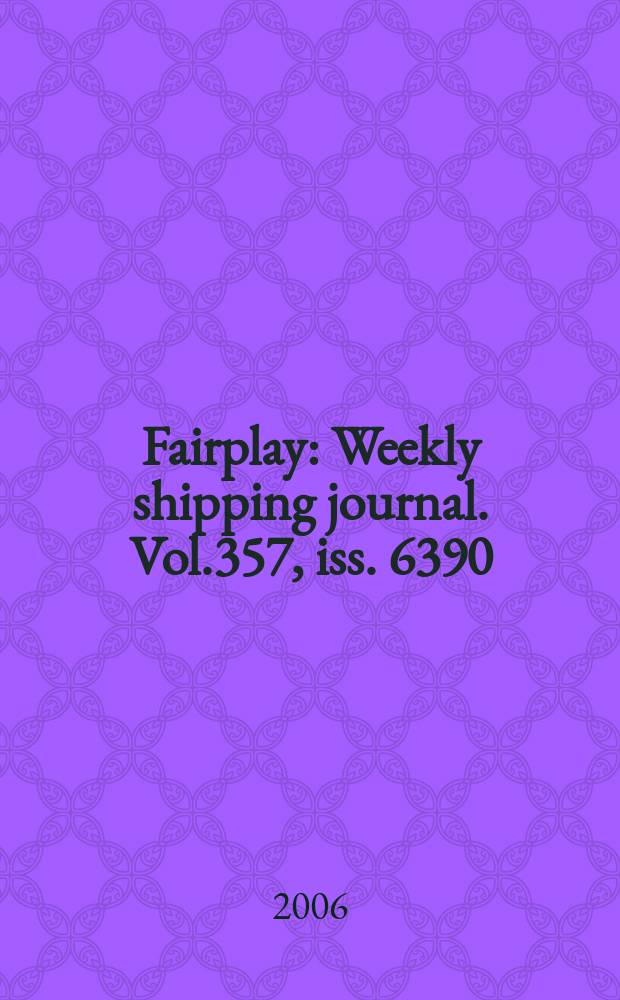 Fairplay : Weekly shipping journal. Vol.357, iss. 6390