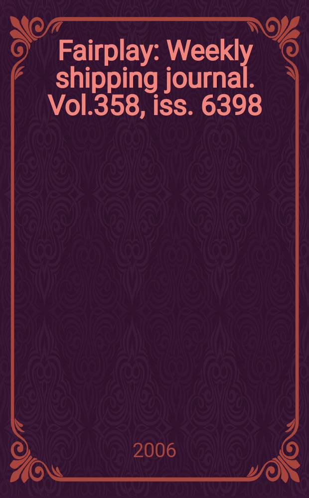 Fairplay : Weekly shipping journal. Vol.358, iss. 6398