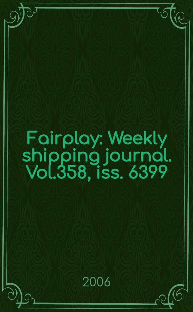 Fairplay : Weekly shipping journal. Vol.358, iss. 6399