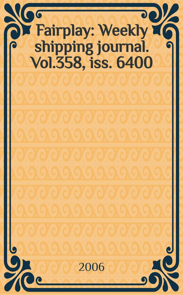 Fairplay : Weekly shipping journal. Vol.358, iss. 6400