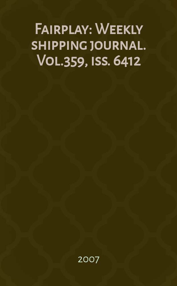 Fairplay : Weekly shipping journal. Vol.359, iss. 6412